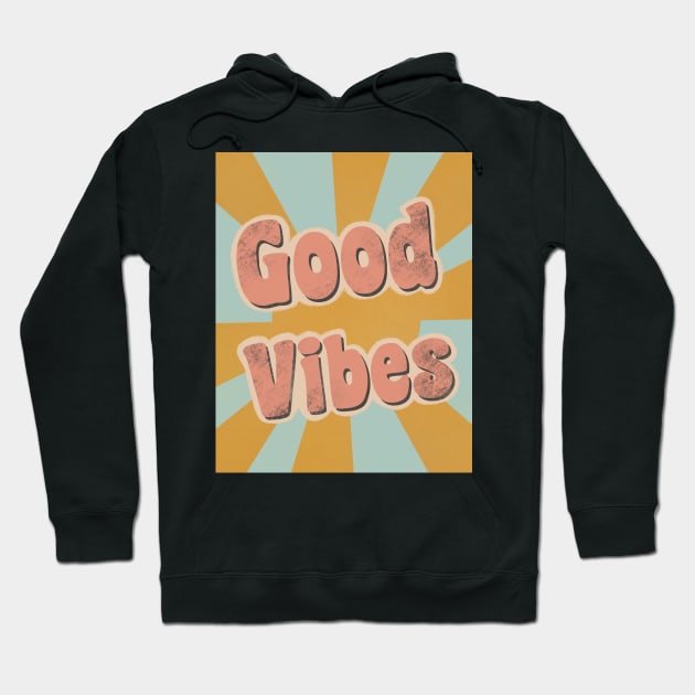 Good Vibes, Retro Quote, 60s Phrase, 70s design, Hippie saying Hoodie by ChloesNook